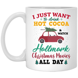 I Just Want To DRINK Hot Cocoa and Watch HALLMARK Christmas Movies All Day Coffee Mug, Pine Ship Mug, Hallmark Chistmas Movies, Christmas Mug, Holiday Mug, Christmas Movie Mug 11Oz 15oz