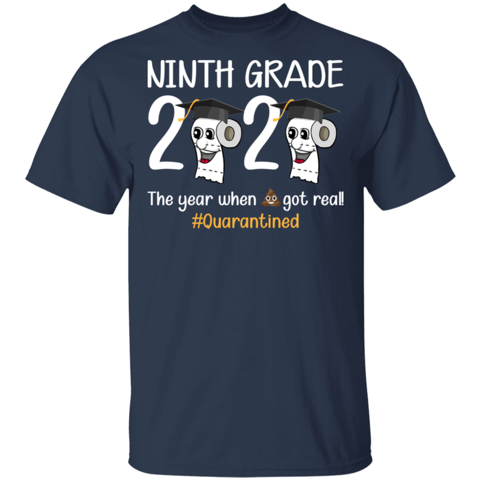 Ninth Grade The Year When Shit Got Real Quarantined Shirt Adult T-Shirt