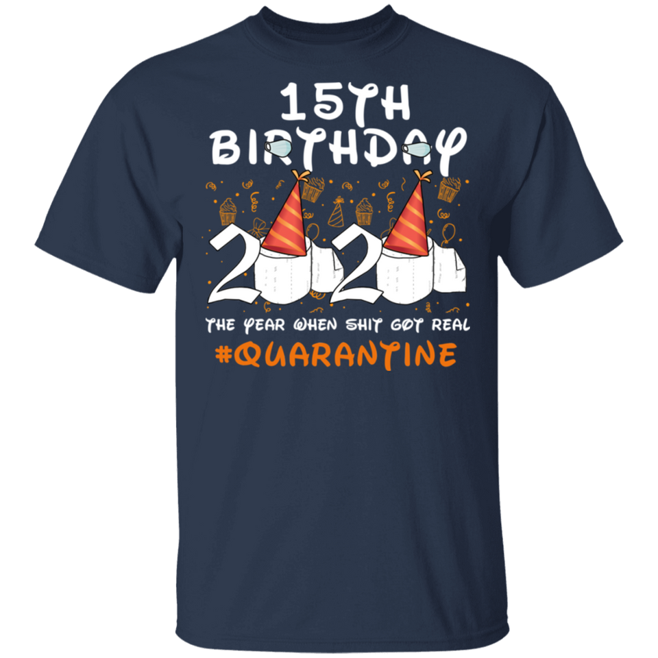 15th Birthday Shirt 2020 The Year When Shit Got Real Quarantined T-Shirt
