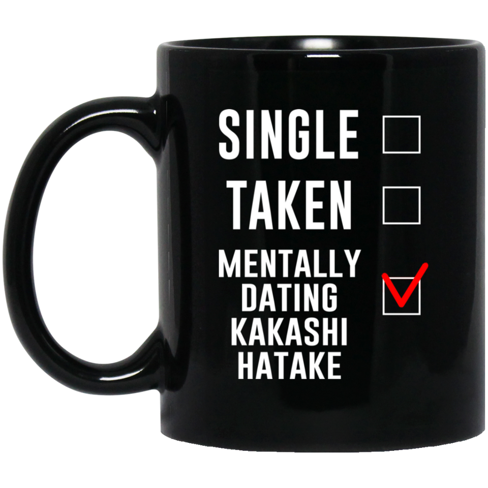 Funny Kakashi Hatake Cosplay Costume Lover Mug, Single Taken Mentally Dating Kakashi Hatake Coffee Mug. Ideal Novelty Gift for Naruto Fans Manga, Japan 11oz