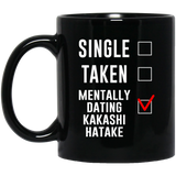 Funny Kakashi Hatake Cosplay Costume Lover Mug, Single Taken Mentally Dating Kakashi Hatake Coffee Mug. Ideal Novelty Gift for Naruto Fans Manga, Japan 11oz