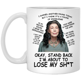 Okay Stand Back I'm About To Lose My Shit Coffee Mug Gift Frankie Bergstein Grace And Frankie 11oz, Grace and Frankie Okay Stand Back I'm About To Loo