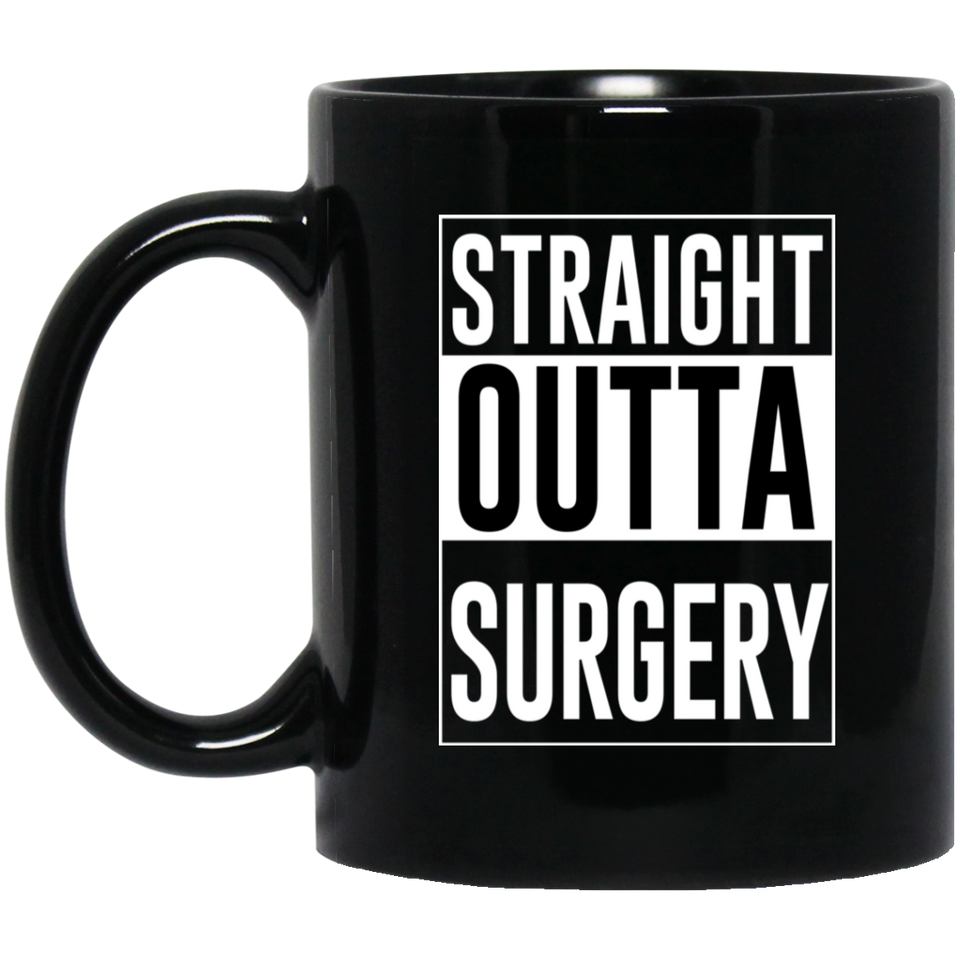 Straight Outta Surgery Coffee Mug 11oz Funny Patient Survivor Gift Mug Black