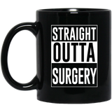 Straight Outta Surgery Coffee Mug 11oz Funny Patient Survivor Gift Mug Black