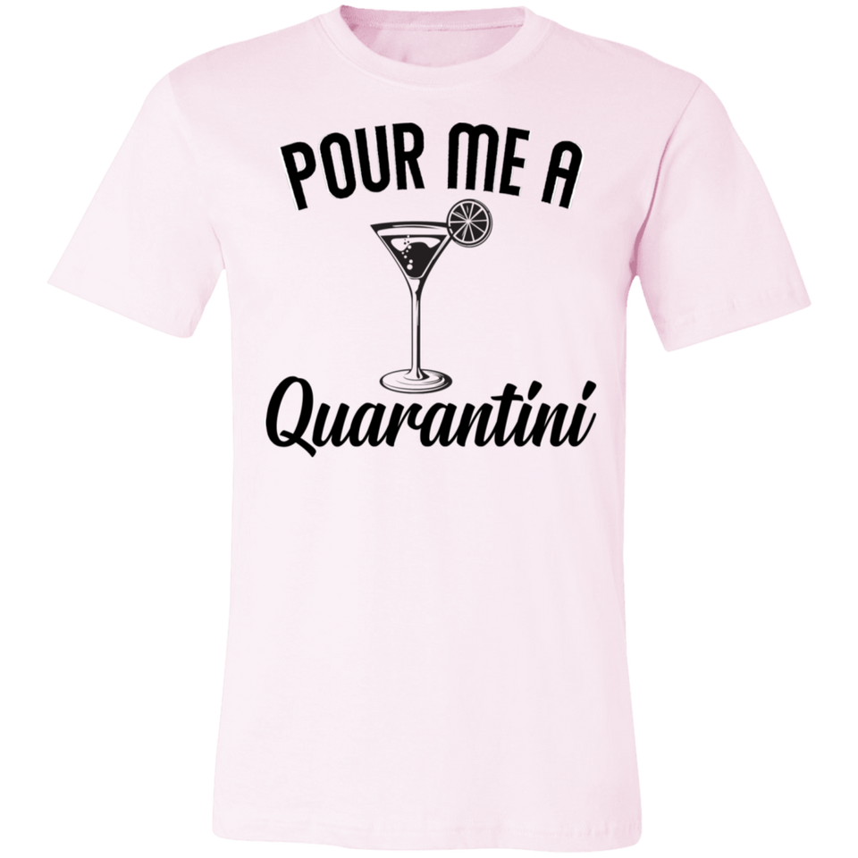 Pour Me A Quarantini Social Distance Quarentine Short Sleeve Tee Shirt 3001C Unisex Jersey Short-Sleeve T-Shirt