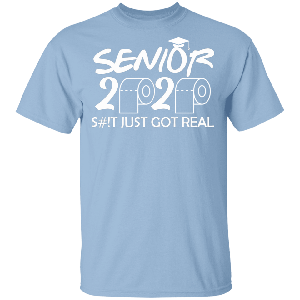 Funny Funny Adult Seniors 2020 Funny Graduation S#!t Just Got Real Shirt T-Shirt