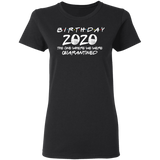 Birthday 2020 The One Where I was Quarantined Women's T-Shirt Shirt