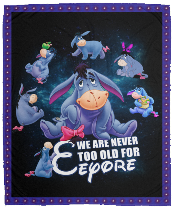 We Are Never Too Old For Winnie The Pooh Blanket, Eeyore Fleece, Sherpa Blanket - VPM Cozy Plush Fleece Blanket - 50x60