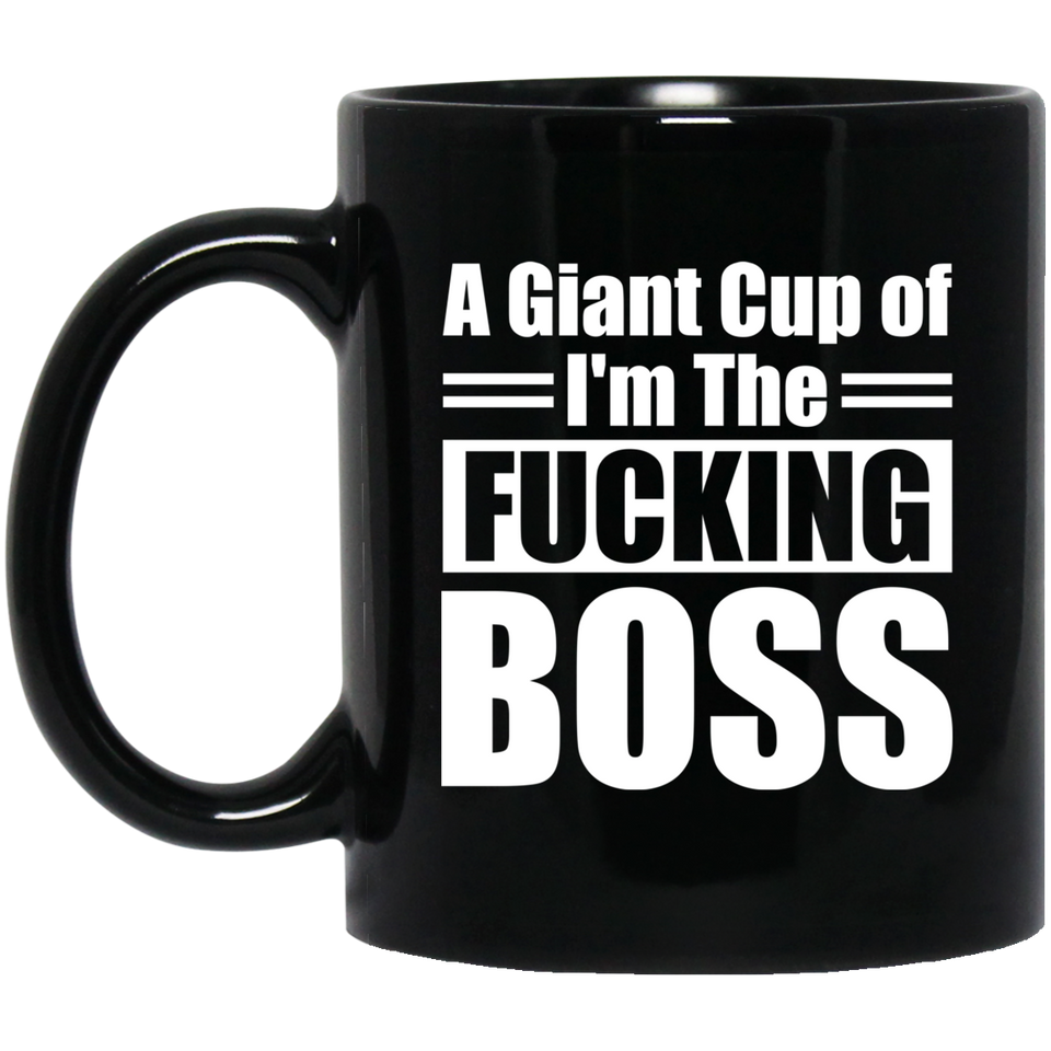 Jyotis - A Giant Cup of I'm The Fucking Boss - Best Boss Gifts Ideas For Husband, Wife, Him, Her, Sister, Son for Father's Day - Funny Novelty Boss Coffee Mug Tea Cup 11Oz black