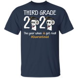 Third Grade The Year When Shit Got Real Quarantined Shirt Youth Size T-Shirt 5.3 oz