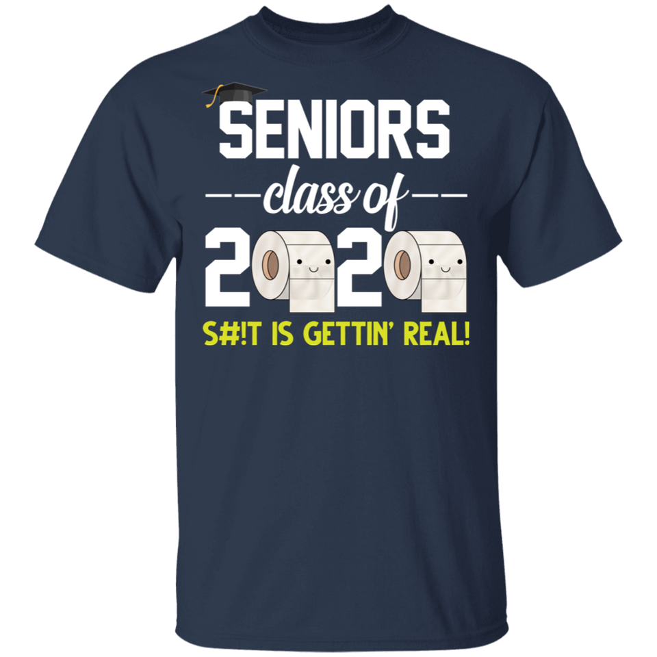 Seniors Class of 2020 S#!t is Gettin Real Toilet Paper Social Distancing T-Shirt