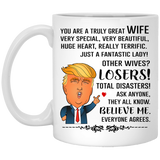 You Are A Truly Great Mom, Mom Mugs, Trump Mug Mom Gifts From Son Daughter, Funny Mom, Birthday Gift For Mother, Funny Donald Trump Mug Gift For Mother, Mother's Day Coffee Mug - you are a truly great wife 11oz