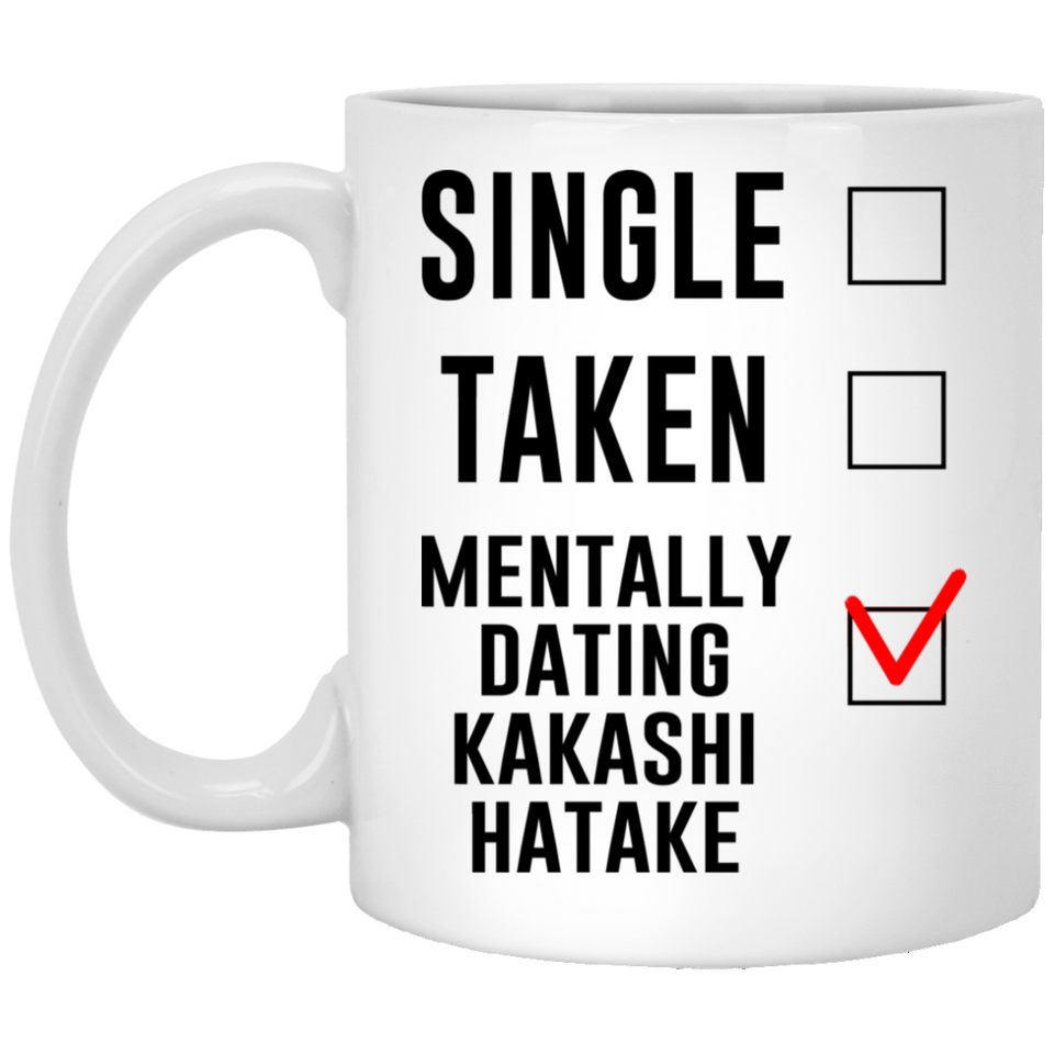 Funny Kakashi Hatake Cosplay Costume Lover Mug, Single Taken Mentally Dating Kakashi Hatake Coffee Mug. Ideal Novelty Gift for Naruto Fans Manga, Japa 11oz