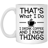 Jyotis - That's What I Do I Drink Coffee And I Know Things Mug White Acrylic Coffee Cup Gift Present For Cofee Lover & GOT Theme Gift - The Perfect Gift For Tea Lovers & Caffeine Addicts 11oz
