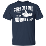 Adult Sorry Can't Talk I'm On Another Line Fishing Shirt T-Shirt for Mens