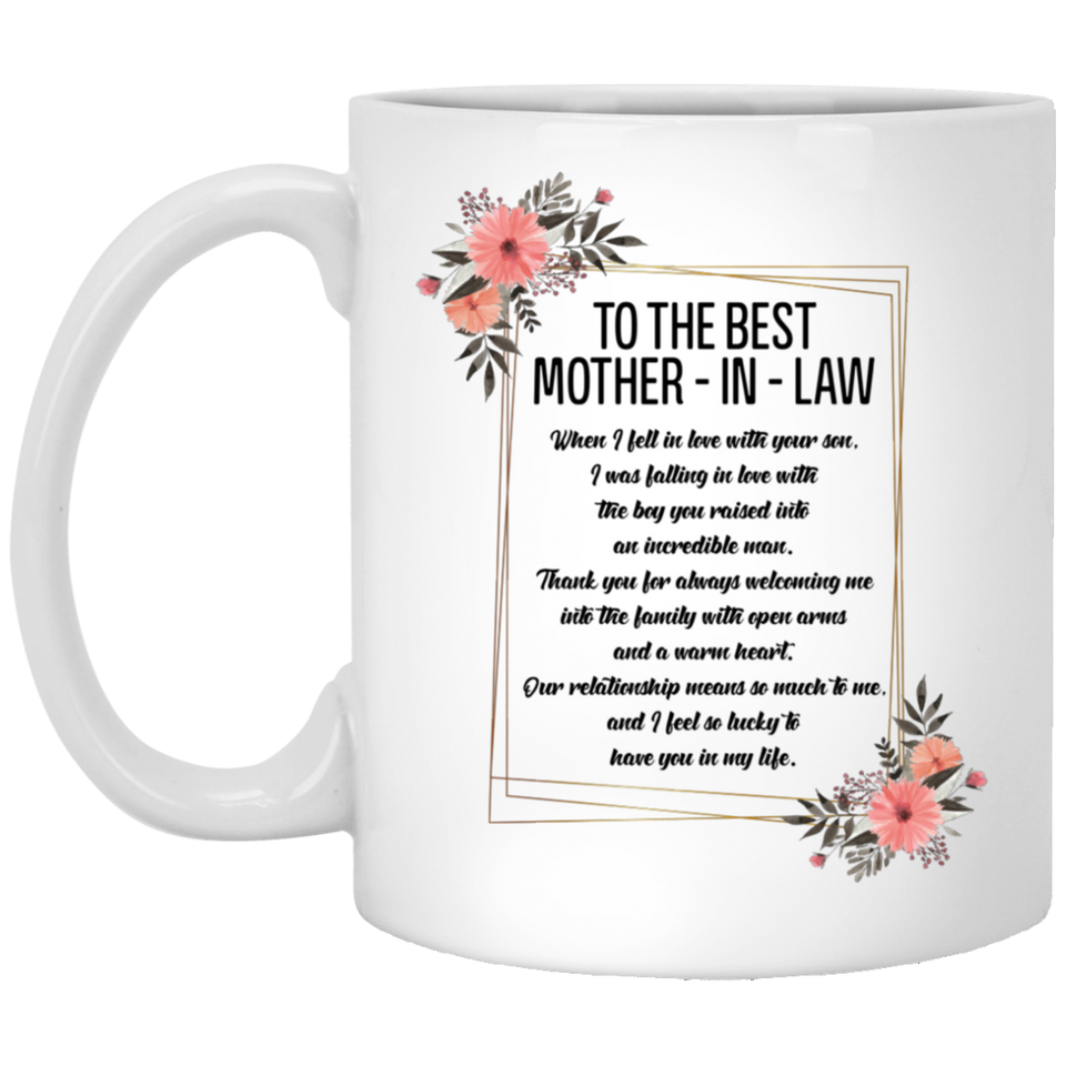 Mother's day Gift, To The Best Mother-In-Law When I fell in love with your son Coffee Mug Decorations Gifts, Mothers Day Mug, Best Birthday Gifts for 11oz