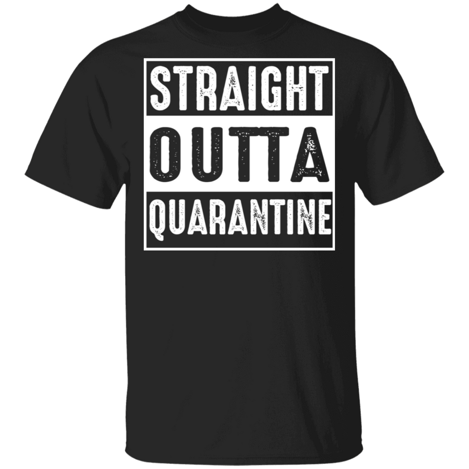 Funny Straight Outta Quarantine T-Shirt, Straight Outta Quarantine Shirt