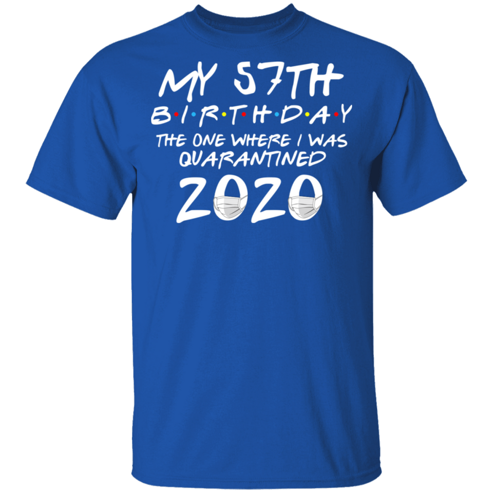 My 57th Birthday The One Where I was Quarantined 2020 Men's Shirt T-Shirt