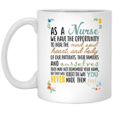 Inspirational Quote Nurse Coffee Mug Father's Day and Mother's Day Gifts, As a nurse, we have the opportunity to heal the heart, Best Nurse Day Gif 11oz