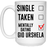 Funny New York Yankees Mug. Single, Taken, Mentally Dating Gio Urshela Coffee Tea Mug, Cup. Perfect Fan Memorabilia Gift for Women and Girls 15Oz