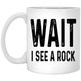 Wait I See A Rock Coffee Mug, A Cute Rock Mineral Collector Mug, Funny Geologist Mug, Geologist Gift, Geology Idea, Geology Gift, Geology Coffee Mug 11oz