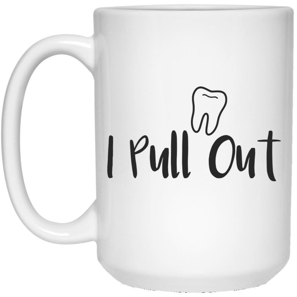 Jyotis - I Pull Out Coffee Mug, Funny Dentist Tooth Coffee Mug, Smiling Teeth Adult Humor 15Oz