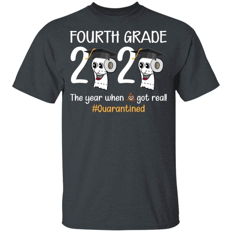 Fourth Grade The Year When Shit Got Real Quarantined Shirt Youth Size T-Shirt 5.3 oz