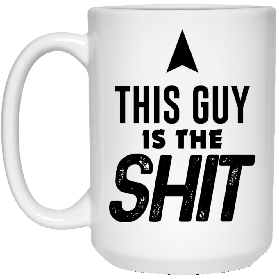 Jyotis - This Guy Is The Shit - Birthday Gift for Coworkers, Men & Women, Him or Her, Mom, Dad, Brother, Sister - Valentine’s Day Idea for a Boyfriend, Girlfriend, Husband or Wife 15Oz