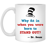 Jyotis - Why fit in when you were born to stand out?. Dr. Seuss Quotes That Can Change the World Coffee Mug, Cat in the Hat Dr. Seuss 11Oz