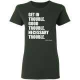 Get in Trouble Good Trouble Necessary Trouble John Lewis T-Shirt Dr. Lewis Gift Tee for Women G500L Ladies' 5.3 oz. T-Shirt