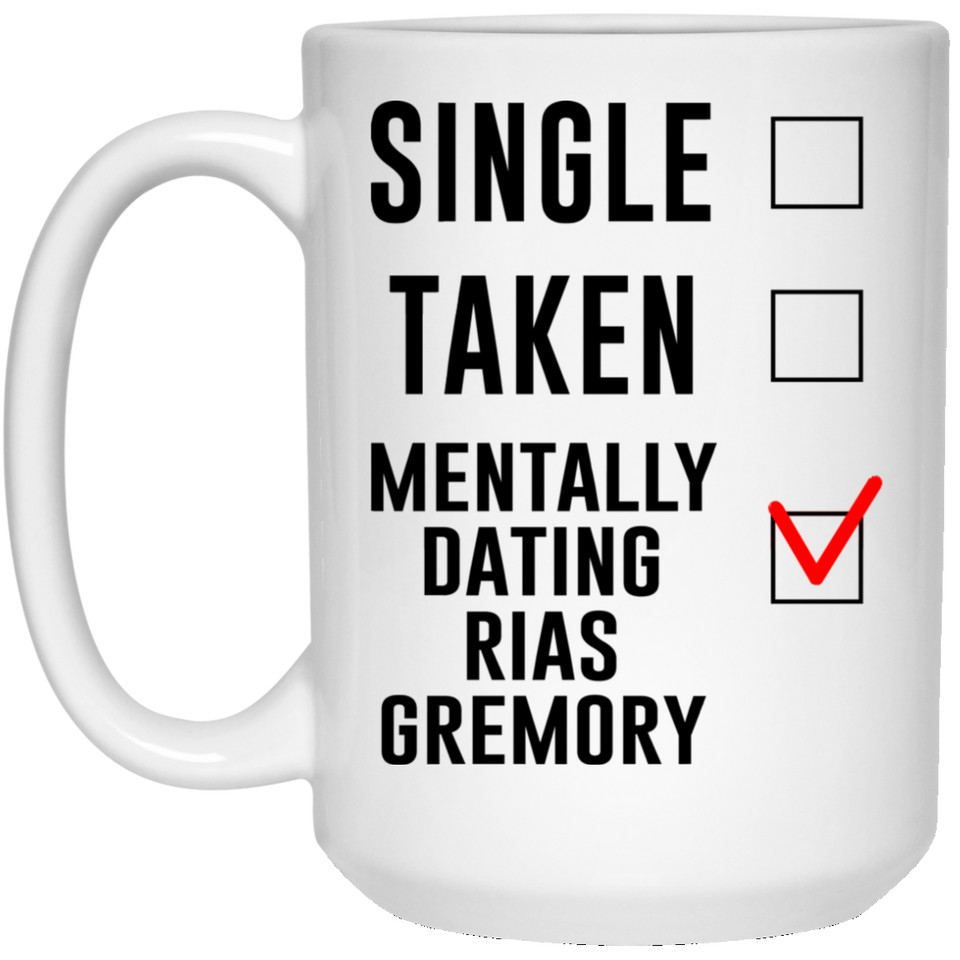 Single Taken Mentally Dating Rias Gremory Coffee Mug, Funny Rias Gremory Cosplay Costume Lover Mug, Ideal Novelty Gift for High School DxD Fans Manga 15oz