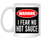 I FEAR NO HOT SAUCE Coffee Mug for Coffee Hot Beverage, Great Unique Funny Gift Cup For Her Birthday, Cristmas & Mother's Day 11Oz