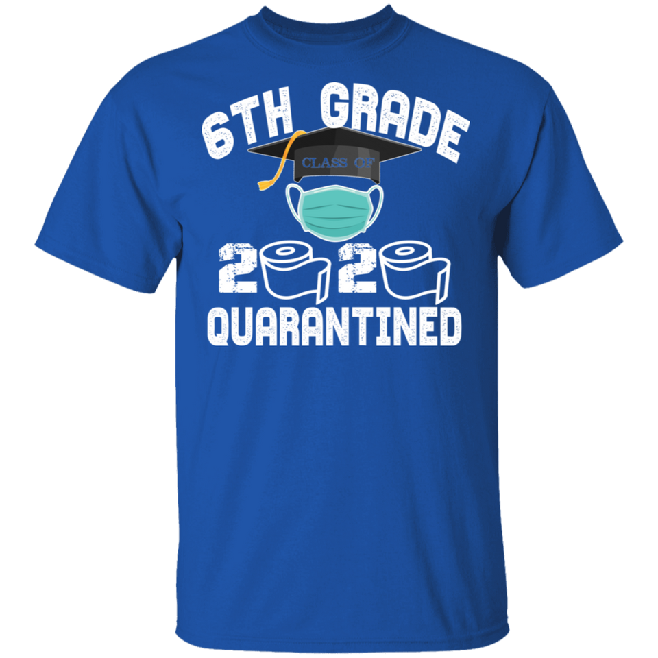 6th Grade Class of 2020 Quarantined T-Shirt Graduation Quarantine Shirt