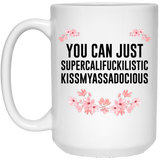 Jyotis - You can just supercalifragilistic kissmyassadocious coffee mug ceramic great gifts, Supercali Mug, Birthday Gift, Funny Coffee Mug, Christmas 15oz