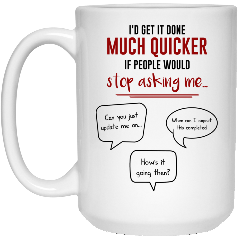 Jyotis - I'd Get it Done Much Quicker Office Job Employee Funny Coffee Mug Funny HR co-worker, Boss gifts Coffee Mugs - Happy birthday, Appericiatio 15Oz