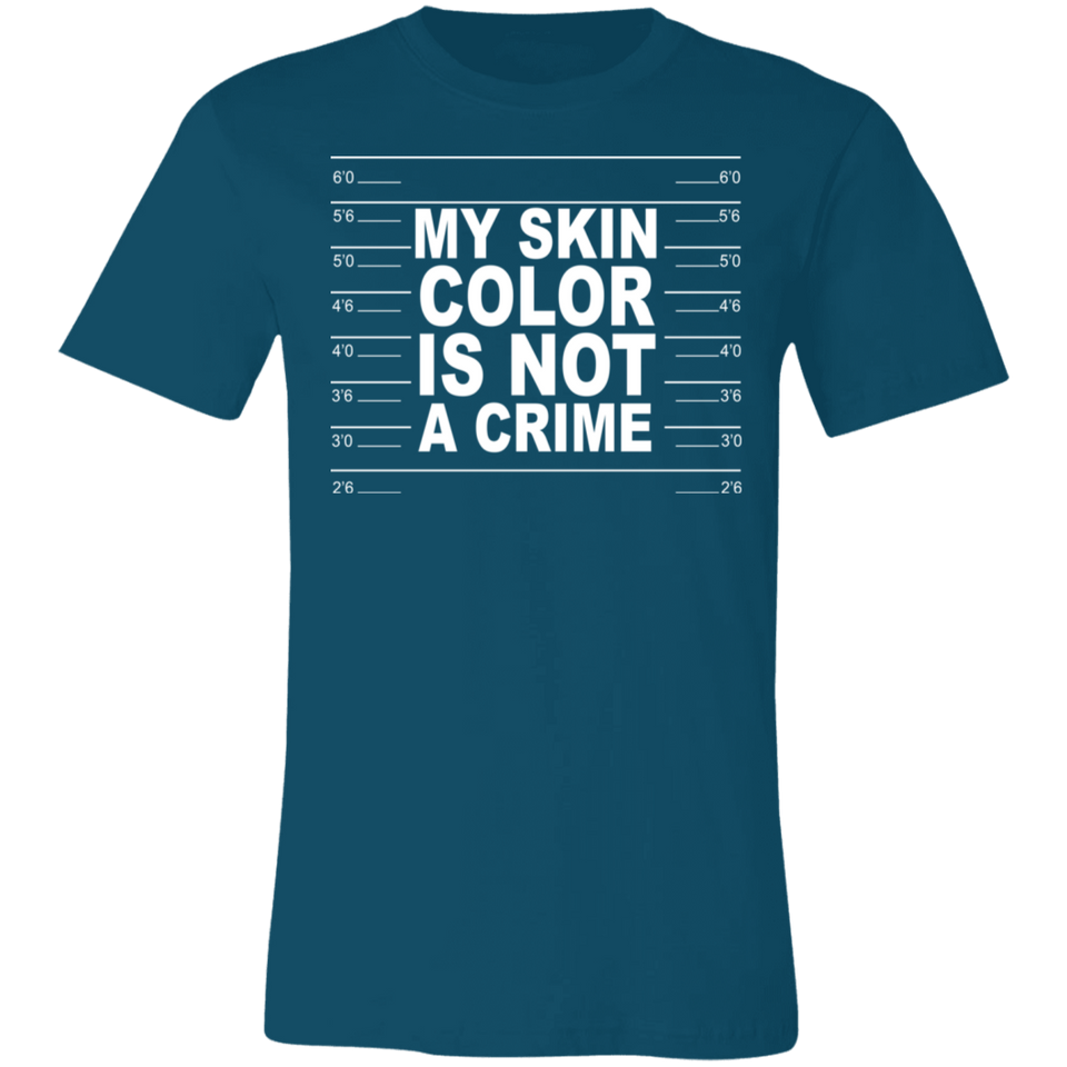 My Skin Color Is Not A Crime Tshirt 3001C Unisex Jersey Short-Sleeve T-Shirt