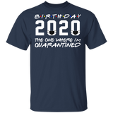 Birthday 2020 The One Where I'm Quarantined Shirt, Quarantine T-Shirt