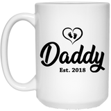 Daddy Est 2018 Mug For Expectant Parents and New Dad - Mugs Make Best Christmas or Birthday Gifts For the Father To Be, First fathers day gift from baby, first fathers day gift from daughter 15Oz