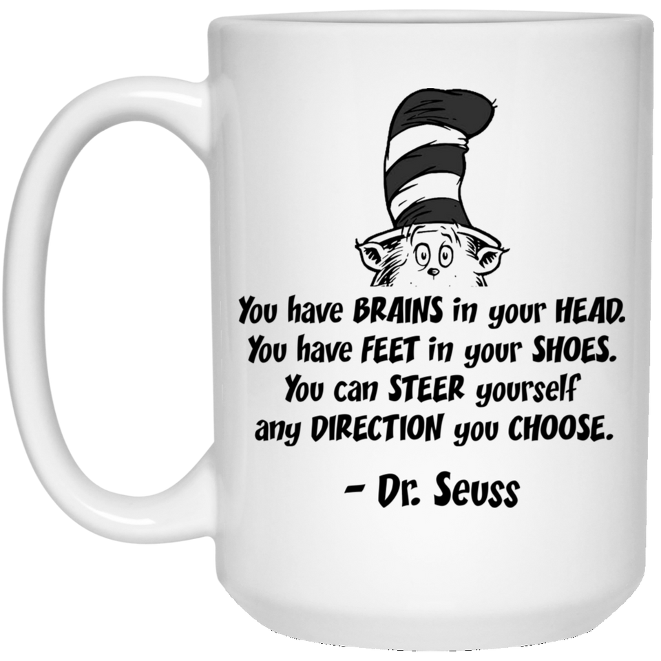 Jyotis - You have brains in your head. Dr. Seuss Quotes That Can Change the World Coffee Mug, Cat in the Hat Dr. Seuss 15Oz