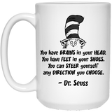 Jyotis - You have brains in your head. Dr. Seuss Quotes That Can Change the World Coffee Mug, Cat in the Hat Dr. Seuss 15Oz
