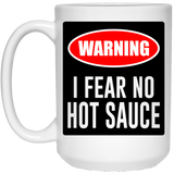 I FEAR NO HOT SAUCE Coffee Mug for Coffee Hot Beverage, Great Unique Funny Gift Cup For Her Birthday, Cristmas & Mother's Day 15Oz