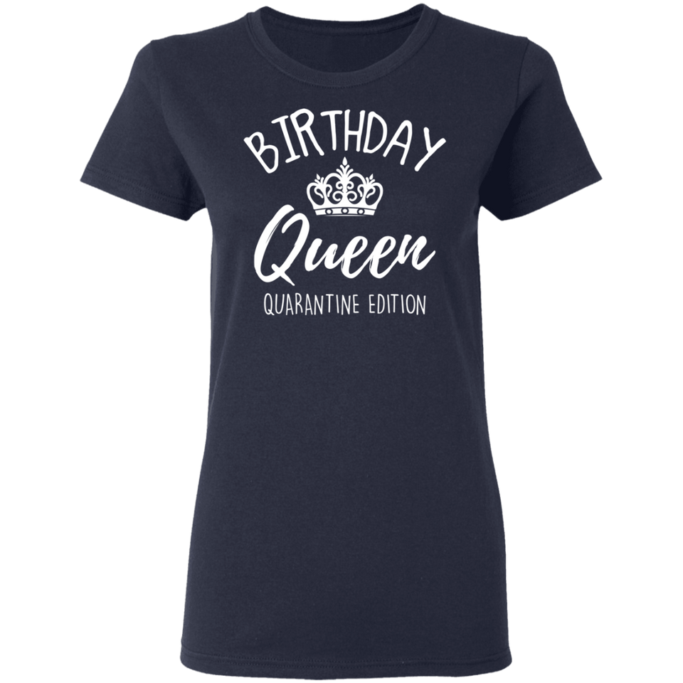 Birthday Queen Shirt Quarantine Birthday Shirts Birthday Girl Shirts for Women White