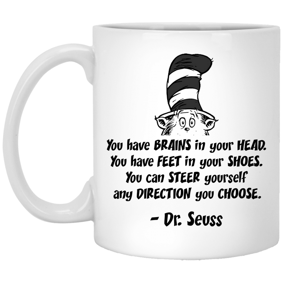 Jyotis - You have brains in your head. Dr. Seuss Quotes That Can Change the World Coffee Mug, Cat in the Hat Dr. Seuss 11Oz