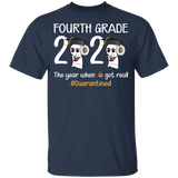 Fourth Grade The Year When Shit Got Real Quarantined Shirt Youth Size T-Shirt 5.3 oz