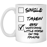Single Taken Busy Watching Little House on the Prairie Coffee Mug 11oz, Little House on the Prairie Gift for Fans, Lovers. Funny Parody TV Show Mug.