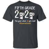 Fifth Grade The Year When Shit Got Real Quarantined Shirt Youth Size T-Shirt 5.3 oz