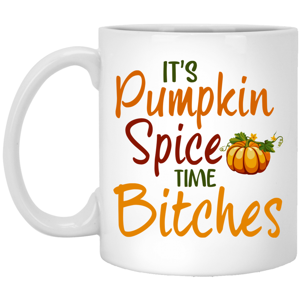 It's Pumpkin Spice Time Bitches! Coffee Mug Tea Cup - Unique Coffee Mug, Ceramic Coffee Mug, Haloween Coffee Mug 15Oz
