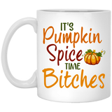 It's Pumpkin Spice Time Bitches! Coffee Mug Tea Cup - Unique Coffee Mug, Ceramic Coffee Mug, Haloween Coffee Mug 15Oz