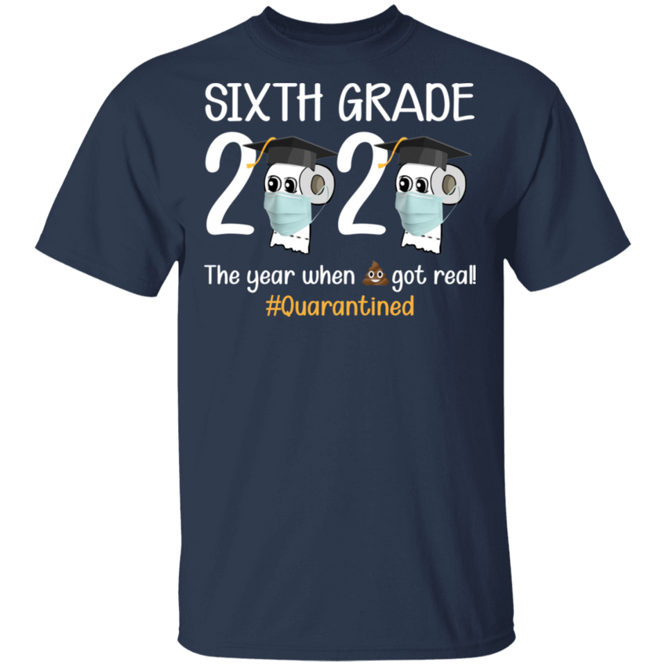 sixth Grade The Year When Shit Got Real Quarantined Shirt Youth T-Shirt