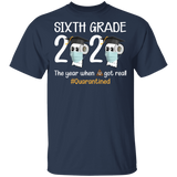 sixth Grade The Year When Shit Got Real Quarantined Shirt Youth T-Shirt
